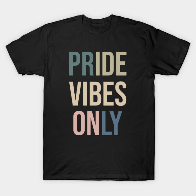 Pride Vibes Only Vintage T-Shirt by gabrielakaren